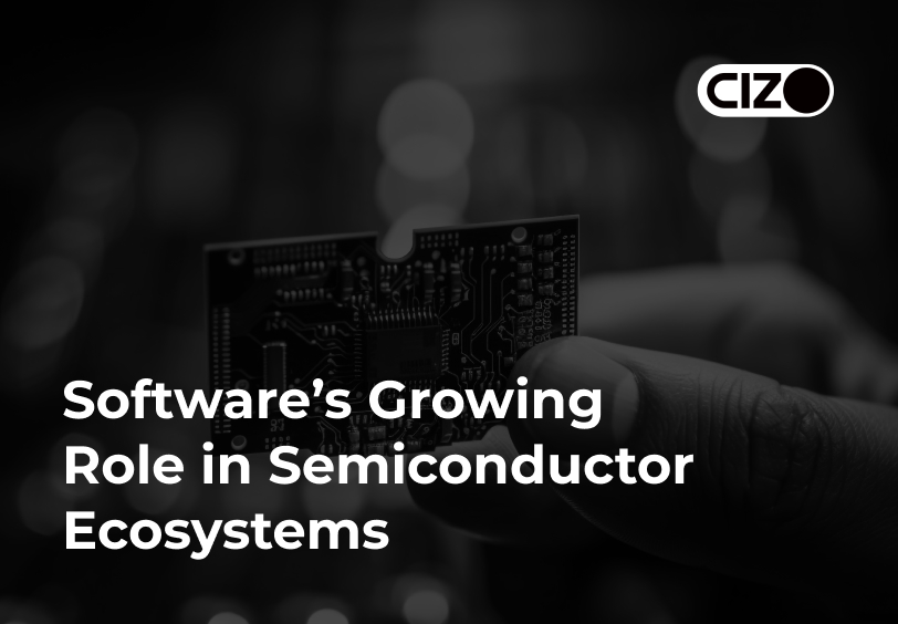 Software’s Growing Role in Semiconductor Ecosystems