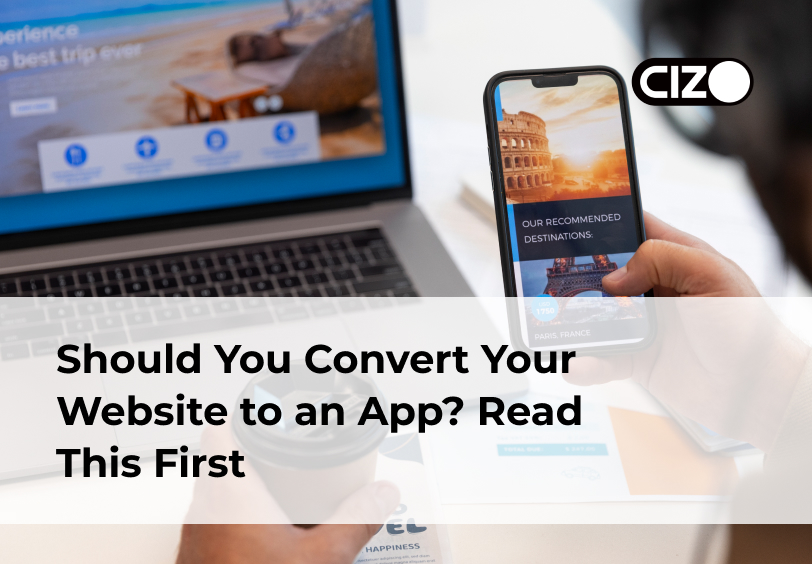 Should You Convert Your Website to an App? Read This First