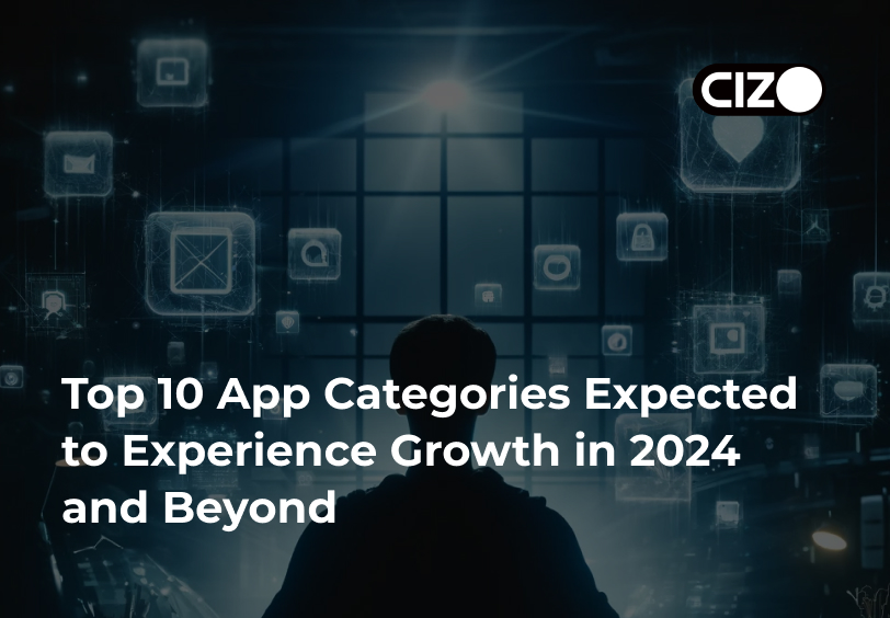Exploring the Top 10 App Categories Poised for Growth in 2024 and Beyond