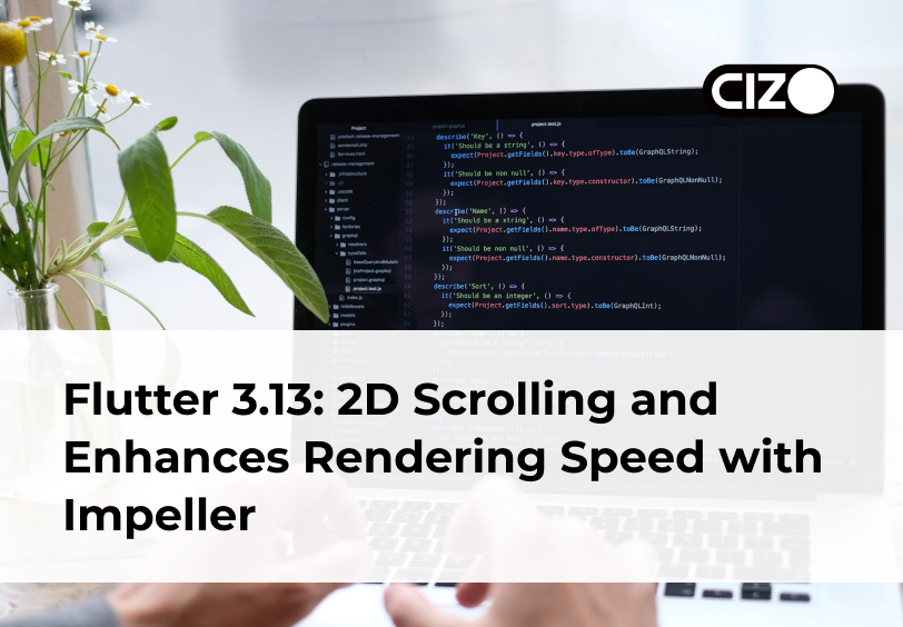 Flutter 2D Scrolling and Enhanced Rendering Speed with Impeller