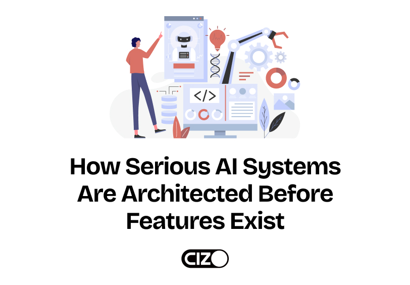 How Serious AI Systems Are Architected Before Features Exist